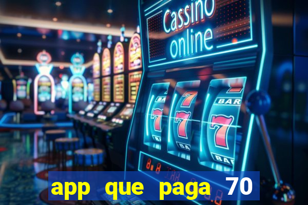 app que paga 70 reais para se cadastrar 2023