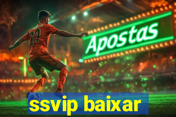 ssvip baixar