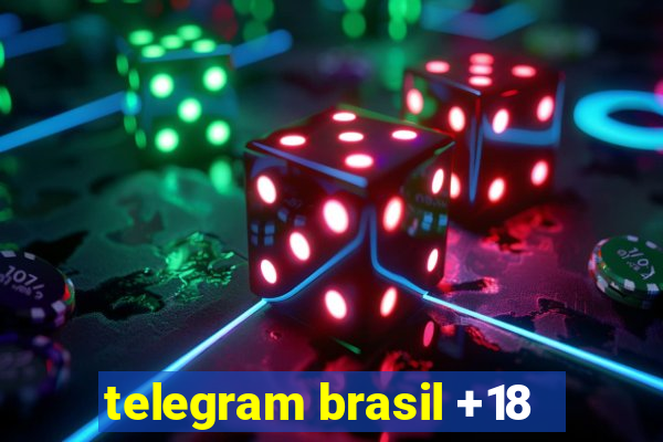 telegram brasil +18