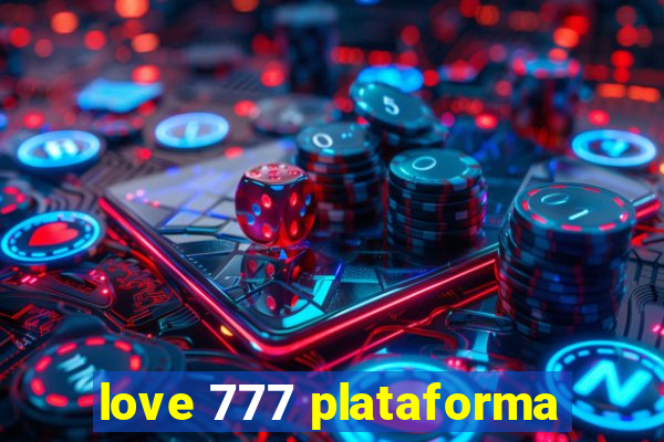 love 777 plataforma