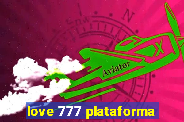 love 777 plataforma