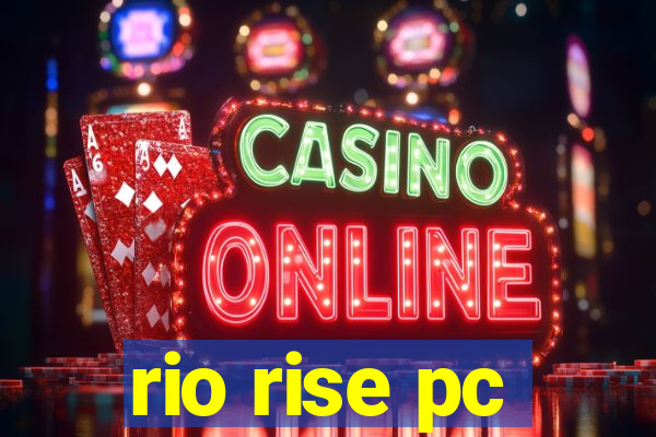 rio rise pc