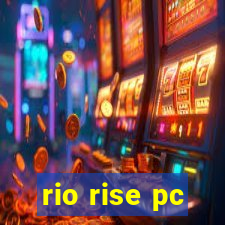 rio rise pc