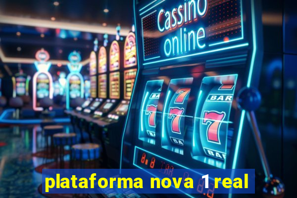 plataforma nova 1 real