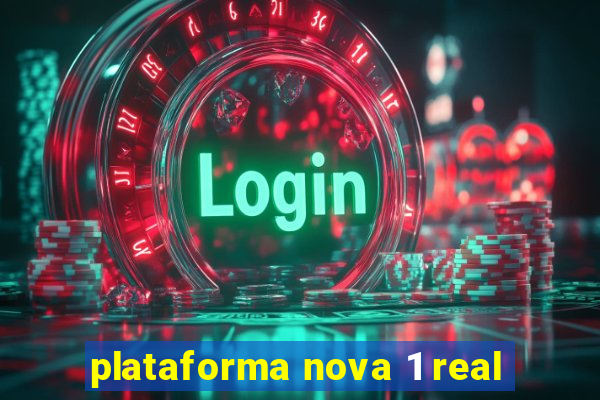 plataforma nova 1 real