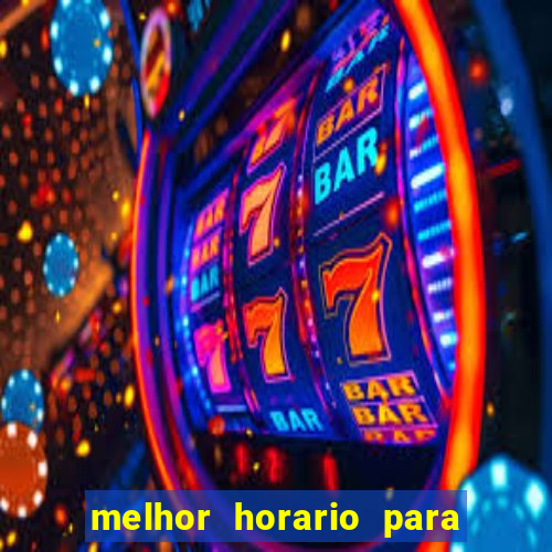 melhor horario para jogar brabet