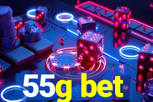 55g bet