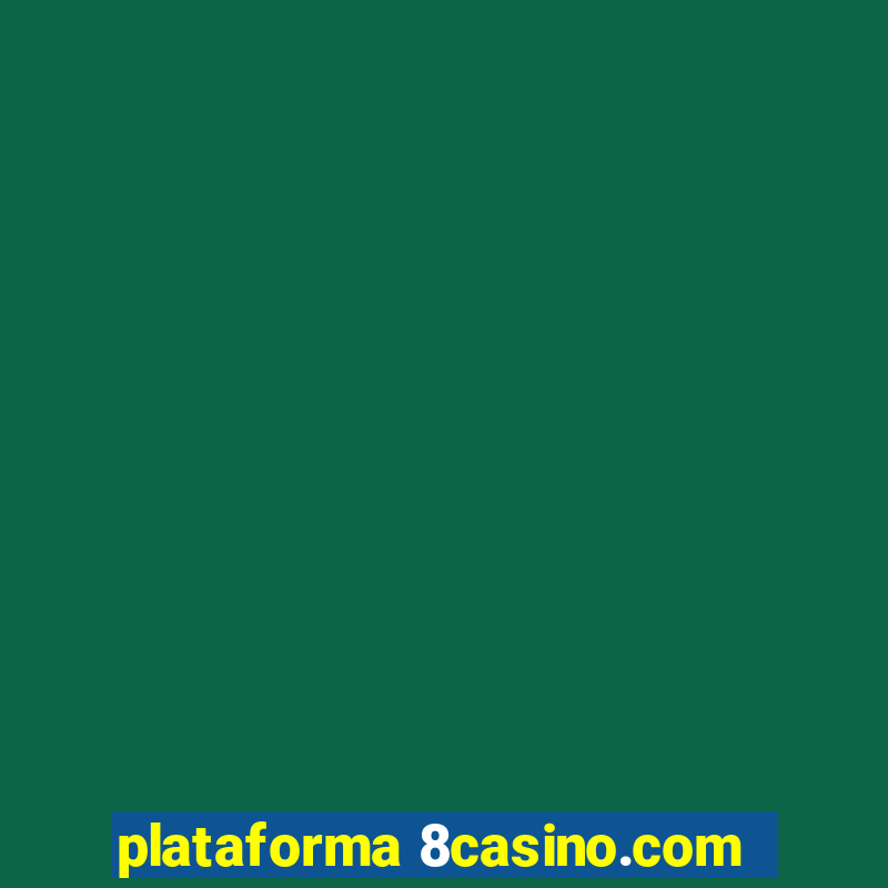 plataforma 8casino.com