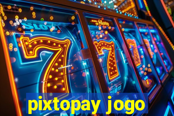 pixtopay jogo