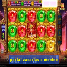 portal zacarias o menino