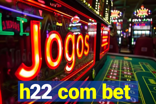 h22 com bet