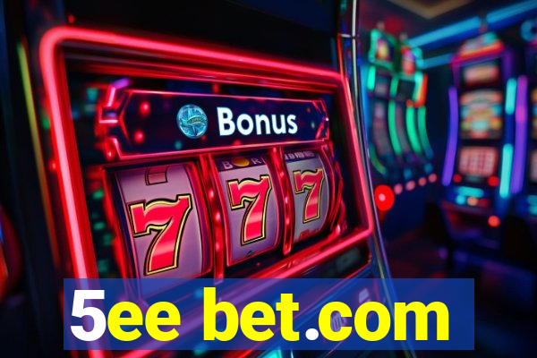 5ee bet.com