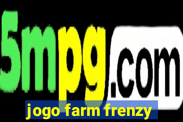 jogo farm frenzy