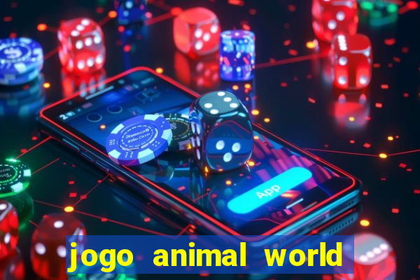 jogo animal world paga mesmo