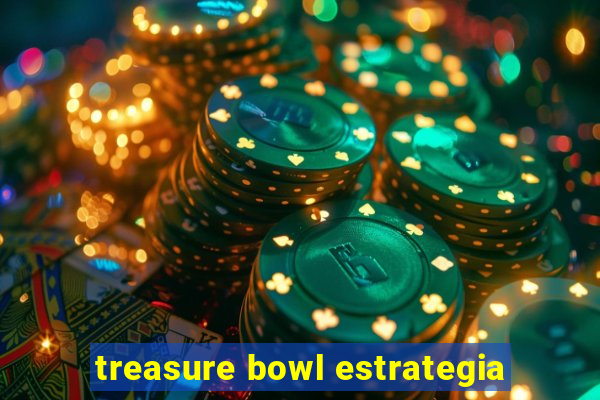 treasure bowl estrategia