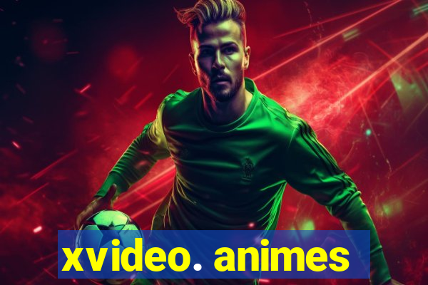 xvideo. animes