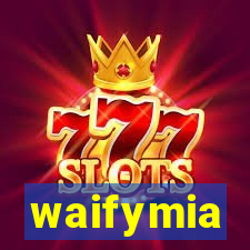 waifymia