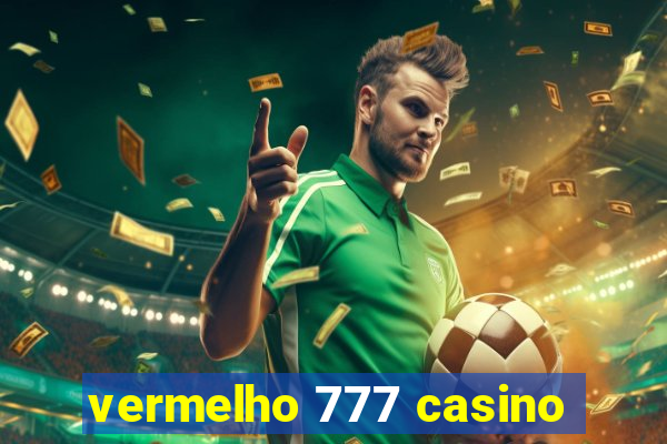 vermelho 777 casino