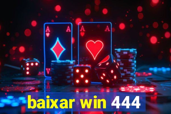 baixar win 444