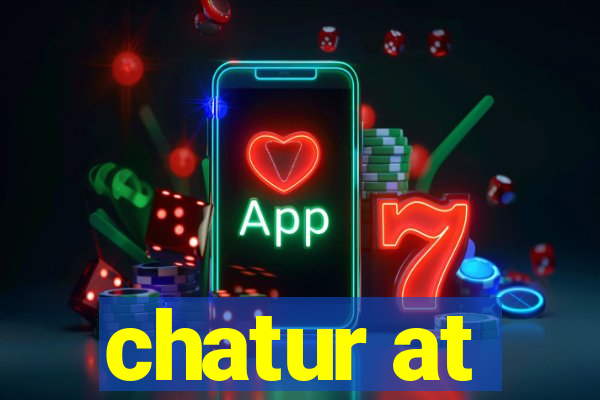 chatur at