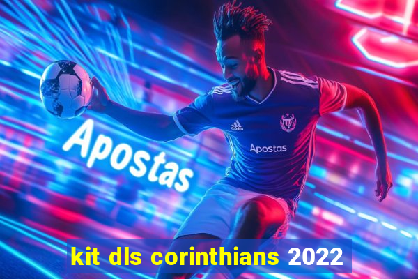 kit dls corinthians 2022