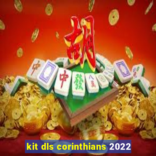 kit dls corinthians 2022