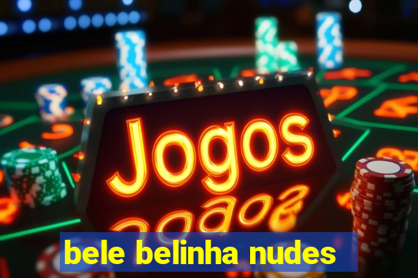 bele belinha nudes