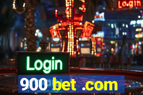 900 bet .com