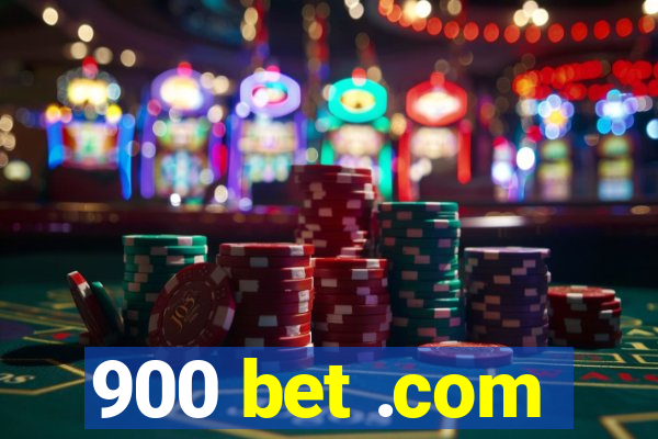 900 bet .com