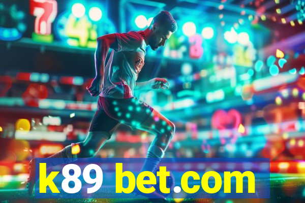 k89 bet.com