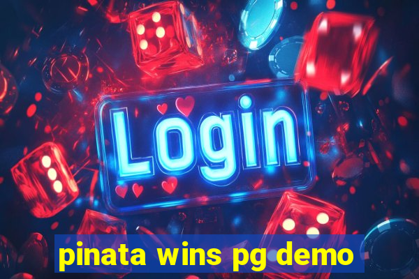 pinata wins pg demo