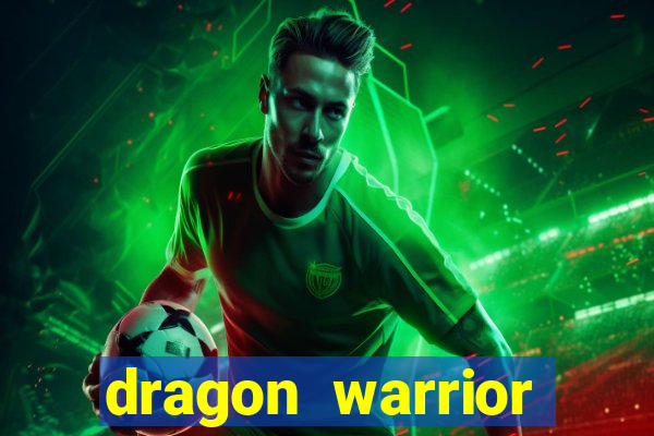 dragon warrior legend champion dinheiro infinito 2024