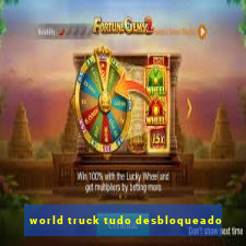 world truck tudo desbloqueado