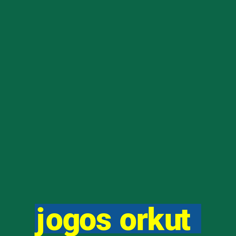 jogos orkut