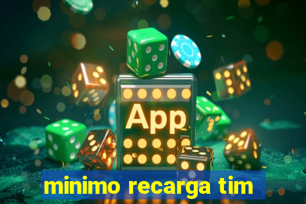 minimo recarga tim