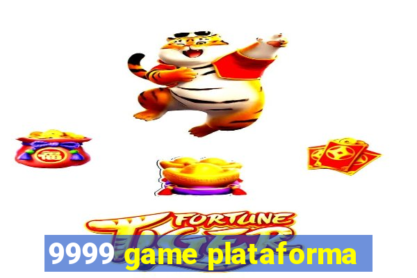 9999 game plataforma