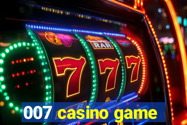 007 casino game