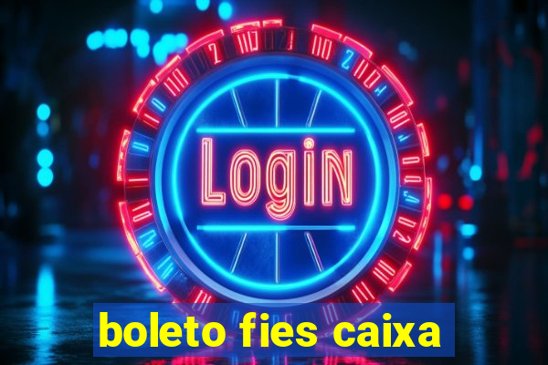 boleto fies caixa