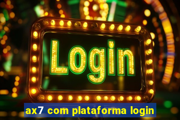 ax7 com plataforma login