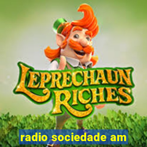 radio sociedade am