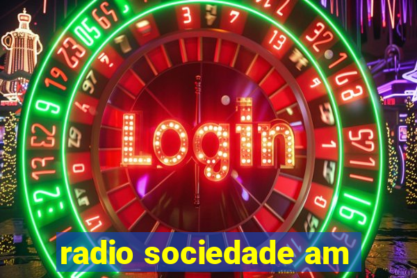 radio sociedade am