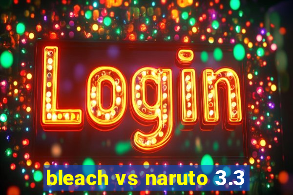 bleach vs naruto 3.3