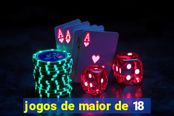 jogos de maior de 18