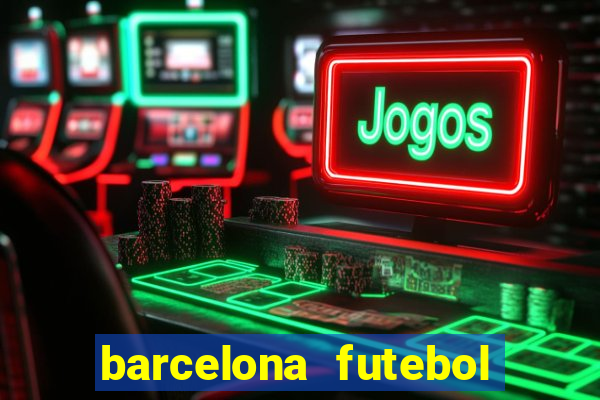 barcelona futebol play hd