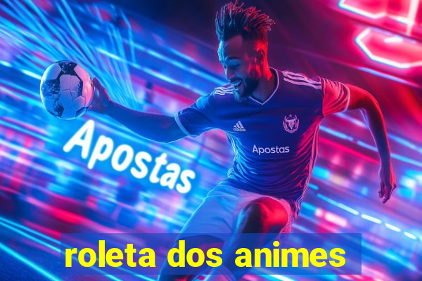 roleta dos animes