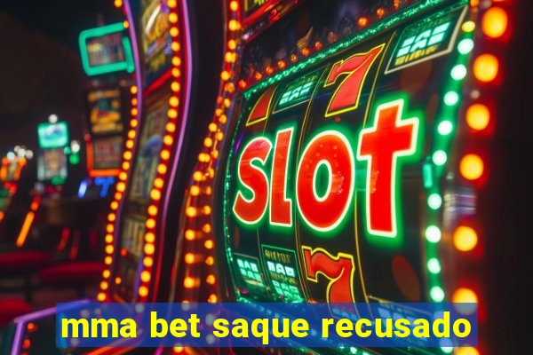 mma bet saque recusado