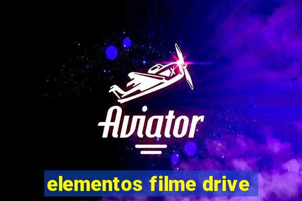 elementos filme drive