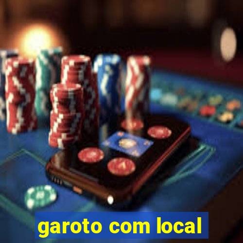 garoto com local