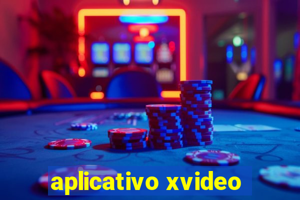 aplicativo xvideo