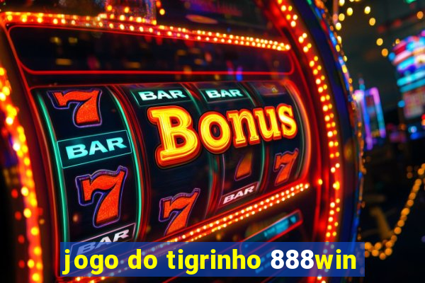 jogo do tigrinho 888win